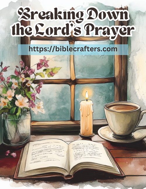 Breaking Down the Lords Prayer