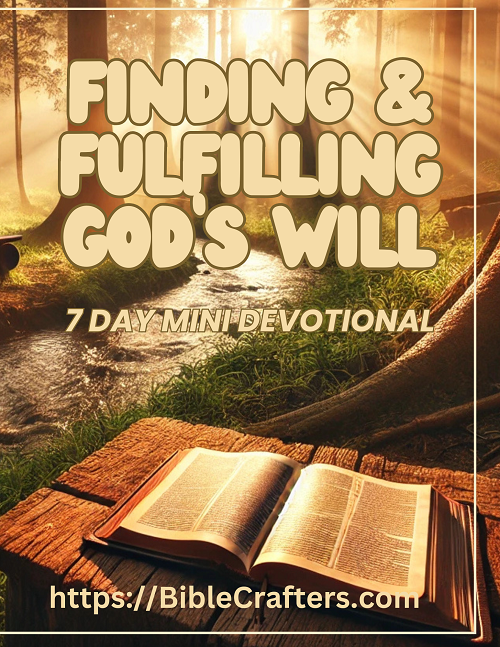 Finding and Fulfilling God’s Will Mini Devotional