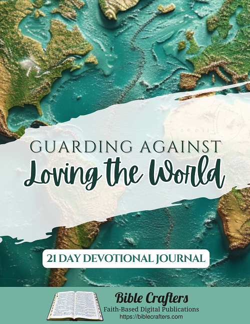 Guarding Against Loving the World Devotional Journal