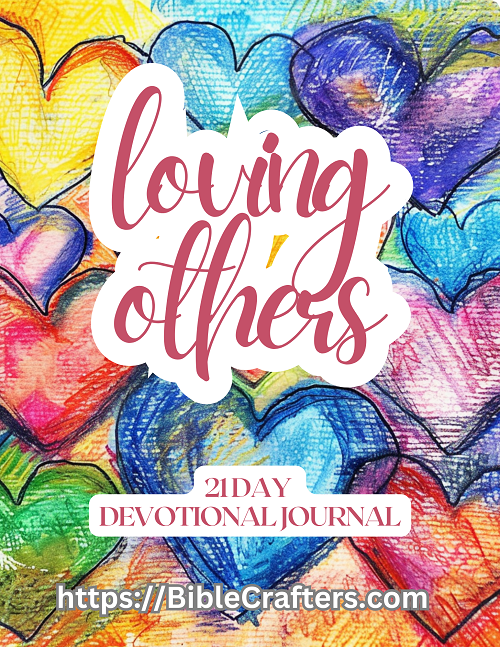 Loving Others 21 Day Devotional Journal